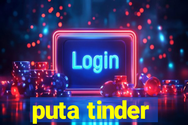 puta tinder